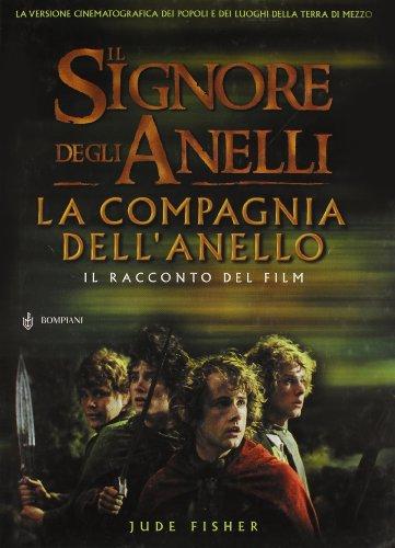 Il Signore degli Anelli. La Compagnia dell'Anello. Il racconto del film