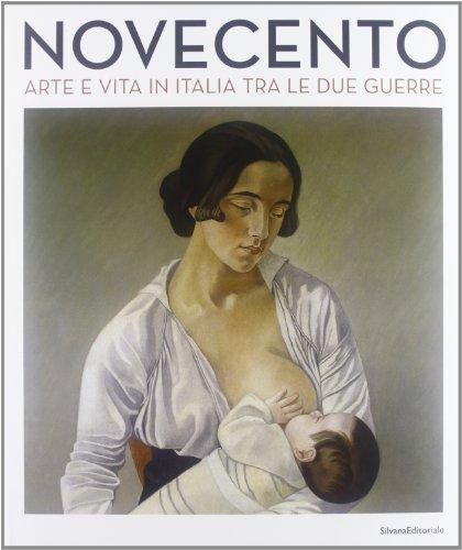 Novecento. Arte e vita in Italia tra le due guerre. Catalogo della mostra (Forlì, 2 febbraio-16 giugno 2013). Ediz. illustrata