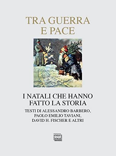 Tra guerra e pace i Natali che hanno fatto la storia