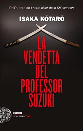 La vendetta del professor Suzuki (La leggendaria trilogia dei killer Vol. 2)