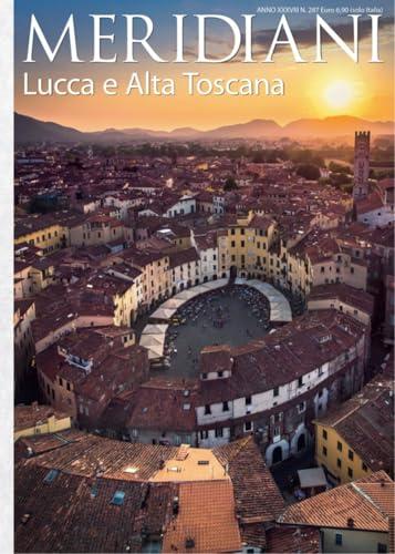 Lucca e Alta Toscana: Guida Turistica Ricca di Dettagli e Consigli di Viaggio