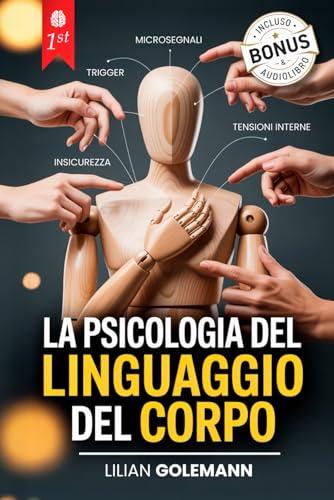 La Psicologia del Linguaggio del Corpo: 7 Libri in 1