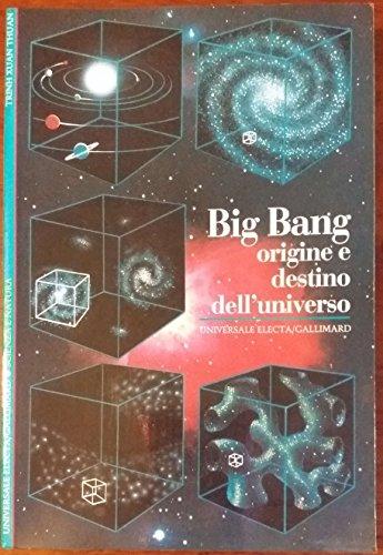 Big Bang: Origine e Destino dell'Universo