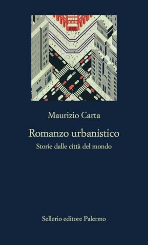 Romanzo urbanistico. Storia delle città del mondo