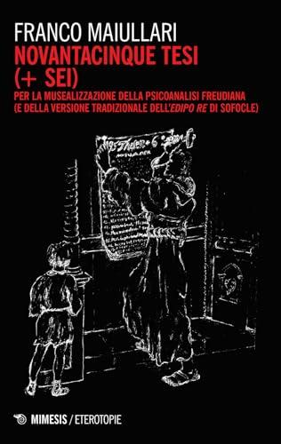 Novantacinque tesi (+ sei) per la musealizzazione della psicoanalisi freudiana