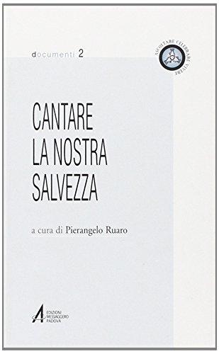 Cantare la nostra salvezza. Testi ufficiali su canto e musica nella liturgia