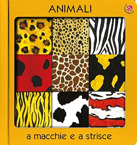 Animali a macchie e strisce. Ediz. a colori