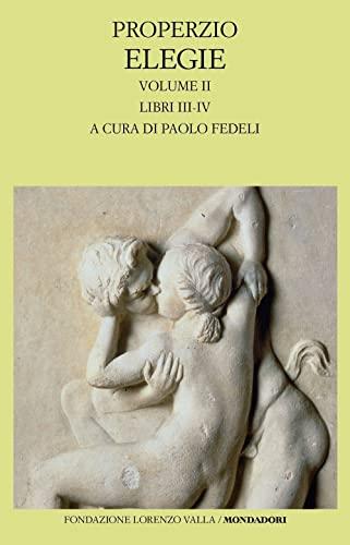 Elegie. Libri III-IV (Vol. 2)
