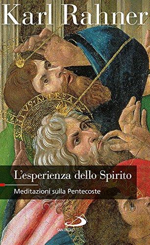 L'esperienza dello Spirito. Meditazioni sulla Pentecoste