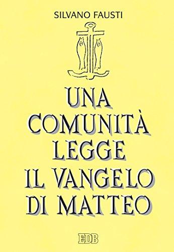 Una comunità legge il Vangelo di Matteo: Volume unico (Giovanni Fausti Vol. 3)