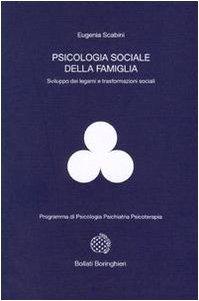 Psicologia sociale della famiglia: Sviluppo dei legami e trasformazioni sociali