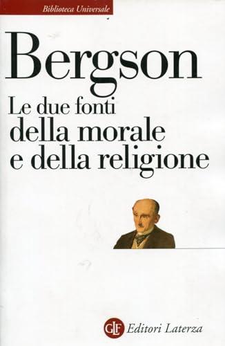 Le due fonti della morale e della religione - Henri Bergson