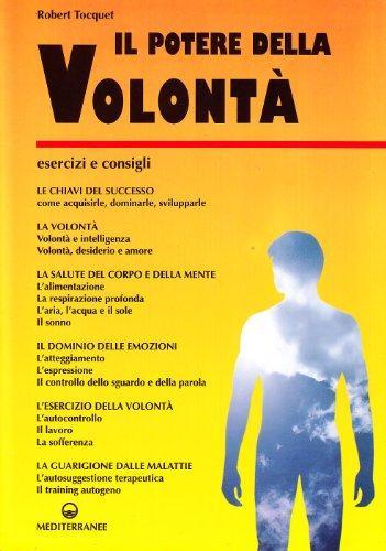 Il potere della volontà: Come ottenere una forza interiore inarrestabile