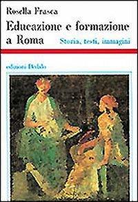 Educazione e formazione a Roma storia, testi, immagini