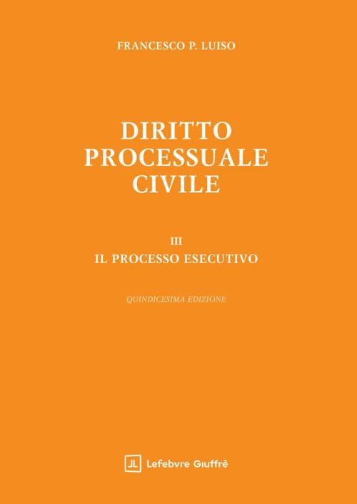 Diritto processuale civile 3 - Il processo esecutivo: Vol. 3