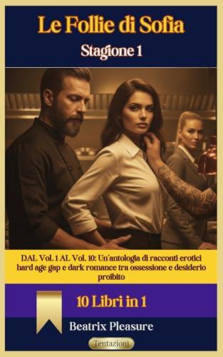Le Follie di Sofia: Stagione 1 (10 Libri in 1)