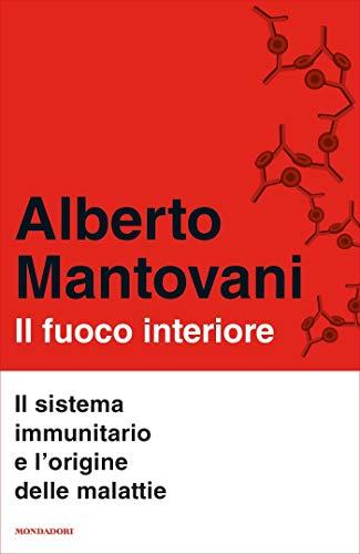 Il fuoco interiore: Il sistema immunitario e l'origine delle malattie