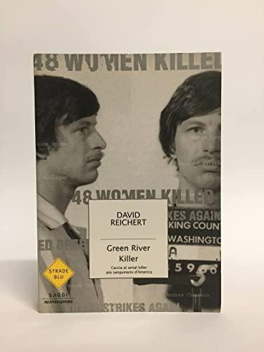 Green River killer. Caccia al serial killer più sanguinario d'America