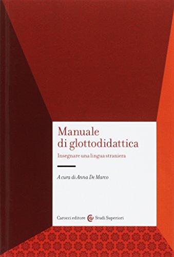 Manuale di glottodidattica. Insegnare una lingua straniera