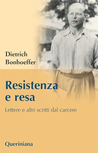 Resistenza e resa. Lettere e scritti dal carcere