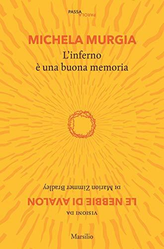 L'inferno è una buona memoria. Visioni da 