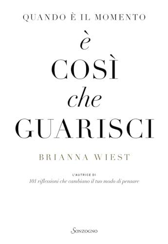 Quando è il momento è così che guarisci - Brianna Wiest
