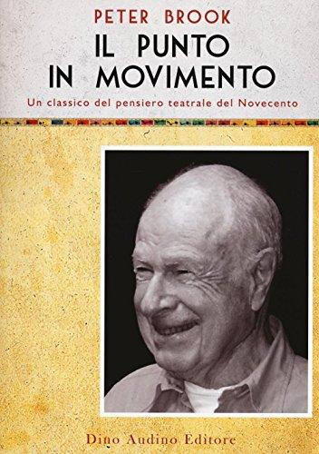 Il punto in movimento - Peter Brook