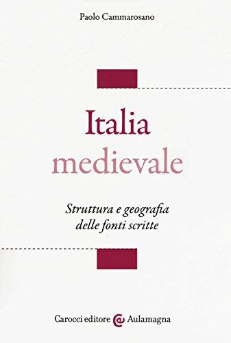Italia medievale: Struttura e geografia delle fonti scritte