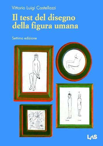 Il test del disegno della figura umana: Manuale e Tavole
