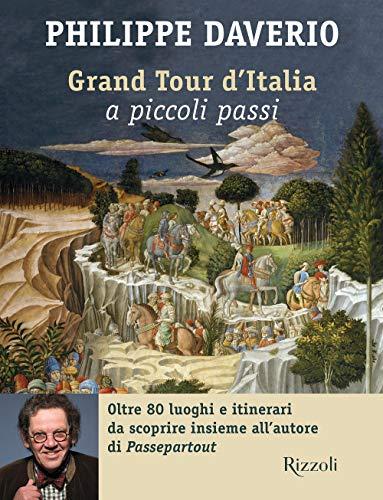 Grand Tour d'Italia a Piccoli Passi di Philippe Daverio