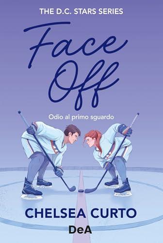Face Off: Odio al primo sguardo (The D.C. Stars Vol. 1)