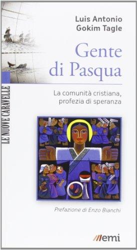 Gente di Pasqua. La comunità cristiana, profezia di speranza