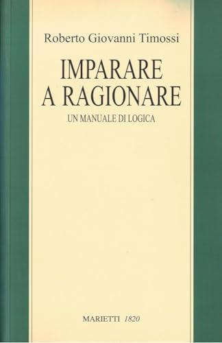 Imparare a ragionare. Un manuale di logica