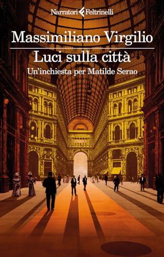 Luci sulla città: Un'inchiesta per Matilde Serao