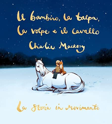 Il bambino, la talpa, la volpe e il cavallo. La storia in movimento (Italian Edition)