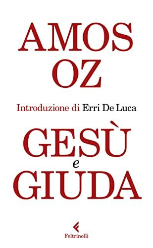 Gesù e Giuda - Amos Oz (Feltrinelli, 2022)