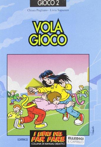 Vola gioco. Giochi per ogni dove, come e quando