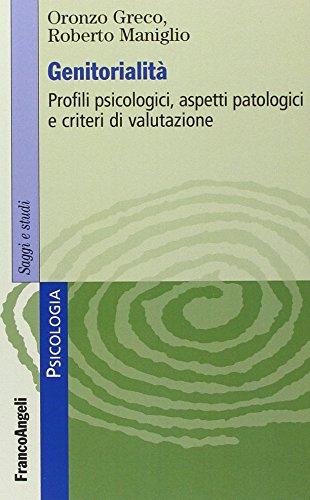 Genitorialità. Profili psicologici, aspetti patologici e criteri di valutazione