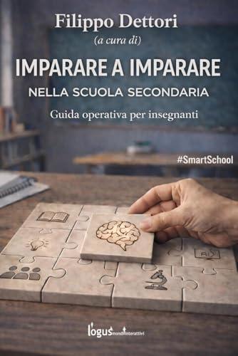Imparare a imparare nella Scuola Secondaria: Indicazioni metodologiche e didattiche per docenti in formazione
