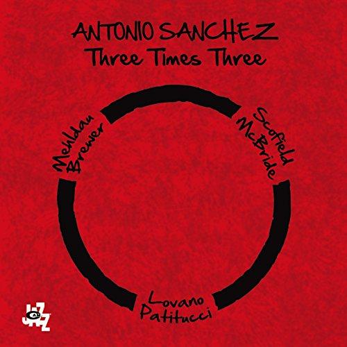 Three Times Three: Antonio Sanchez