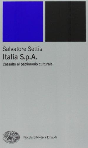 Italia S.p.A. L'assalto al patrimonio culturale
