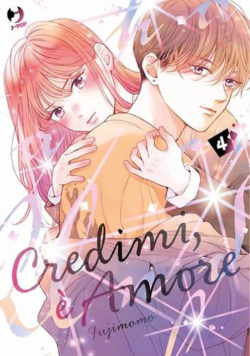 Credimi, è amore (Vol. 4) - Un Romanzo di Emozioni Intense