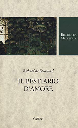 Il Bestiario d'Amore. Testo francese a fronte. Ediz. critica
