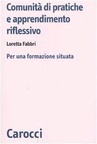 Comunità di pratiche e apprendimento. Per una formazione situata