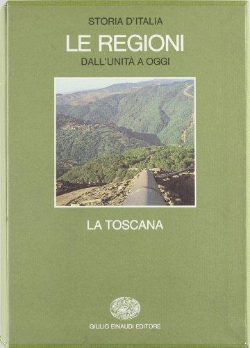 Storia d'Italia. Le regioni dall'Unità ad oggi. La Toscana (Vol. 4)
