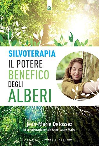Silvoterapia. Il potere benefico degli alberi