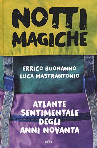 Notti magiche. Atlante sentimentale degli anni novanta