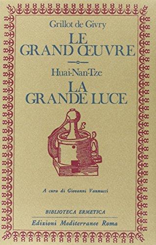 Le Grand Oeuvre. La Grande Luce