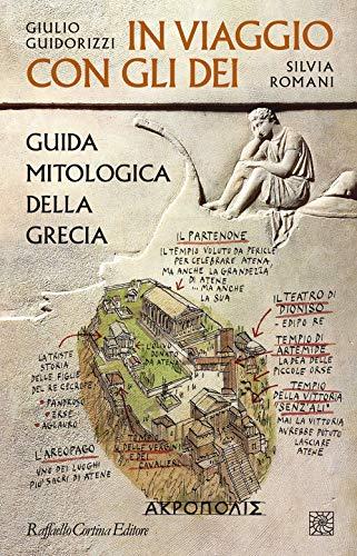 In viaggio con gli dei: Guida mitologica della Grecia