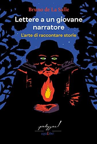 Lettere a un giovane narratore. L'arte di raccontare storie